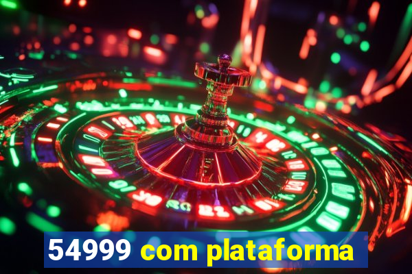 54999 com plataforma